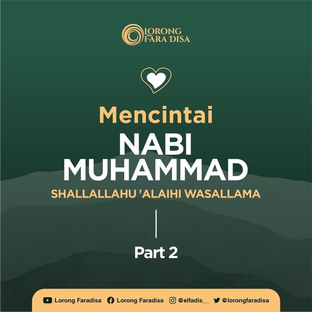 MENCINTAI NABI MUHAMMAD SHALLALLAHU ‘ALAIHI WASALLAMA Part 2